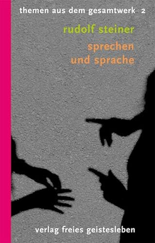 Sprechen und Sprache: 8 Vorträge (Rudolf-Steiner-Themen-Taschenbücher)